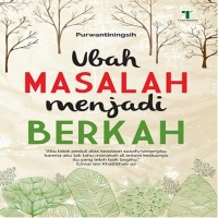 Ubah masalah menjadi berkah